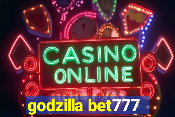 godzilla bet777